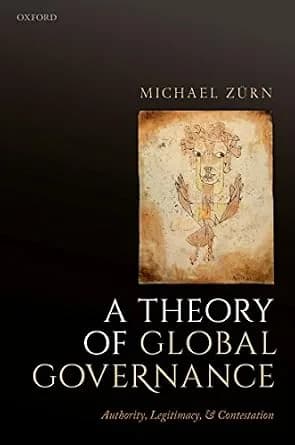 و دانلود نسخه کامل کتاب زبان اصلی A Theory of Global Governance: Authority, Legitimacy, and Contestation | دانلود کتاب خارجی