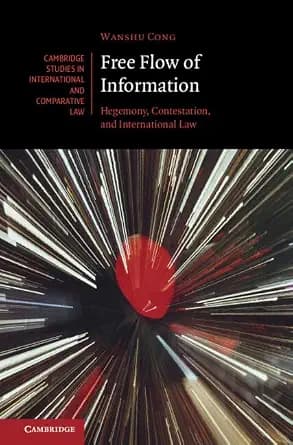 و دانلود نسخه کامل کتاب زبان اصلی Free Flow of Information: Hegemony, Contestation, and International Law (Cambridge Studies in International and Comparative Law) | دانلود کتاب خارجی