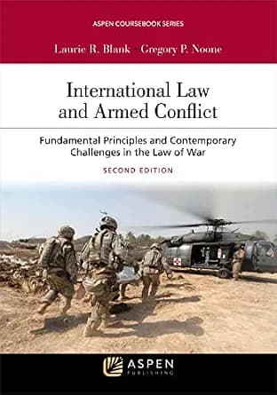 و دانلود نسخه کامل کتاب زبان اصلی International Law and Armed Conflict: Fundamental Principles and Contemporary Challenges in the Law of War (Aspen Coursebook Series) | دانلود کتاب خارجی