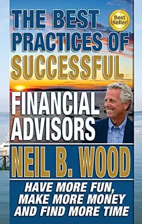 و دانلود نسخه کامل کتاب زبان اصلی The Best Practices Of Successful Financial Advisors: Have More Fun, Make More Money, and Find More Time | دانلود کتاب خارجی