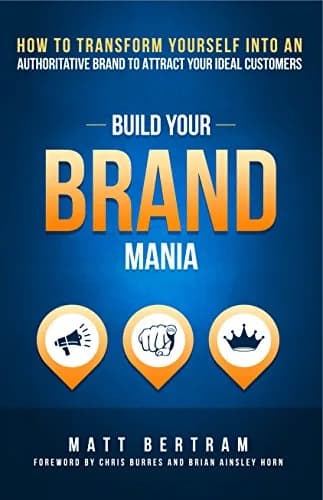 و دانلود نسخه کامل کتاب زبان اصلی Build Your Brand Mania: How to Transform Yourself Into an Authoritative Brand That Will Attract Your Ideal Customers Kindle Edition | دانلود کتاب خارجی
