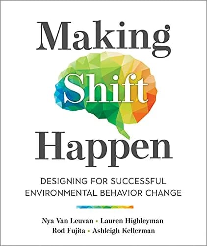و دانلود نسخه کامل کتاب زبان اصلی Making Shift Happen: Designing for Successful Environmental Behavior Change Kindle Edition | دانلود کتاب خارجی