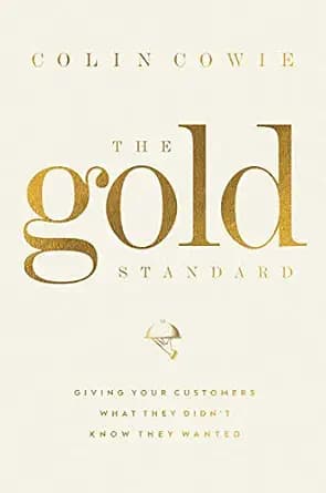 و دانلود نسخه کامل کتاب زبان اصلی The Gold Standard: Giving Your Customers What They Didn’t Know They Wanted | دانلود کتاب خارجی