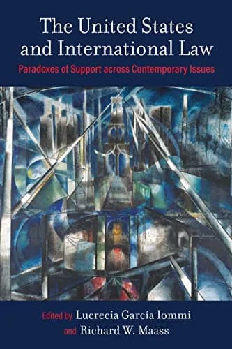 و دانلود نسخه کامل کتاب زبان اصلی The United States and International Law: Paradoxes of Support across Contemporary Issues Kindle Edition | دانلود کتاب خارجی
