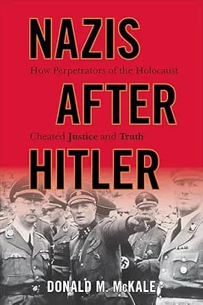 و دانلود نسخه کامل کتاب زبان اصلی Nazis after Hitler: How Perpetrators of the Holocaust Cheated Justice and Truth | دانلود کتاب خارجی