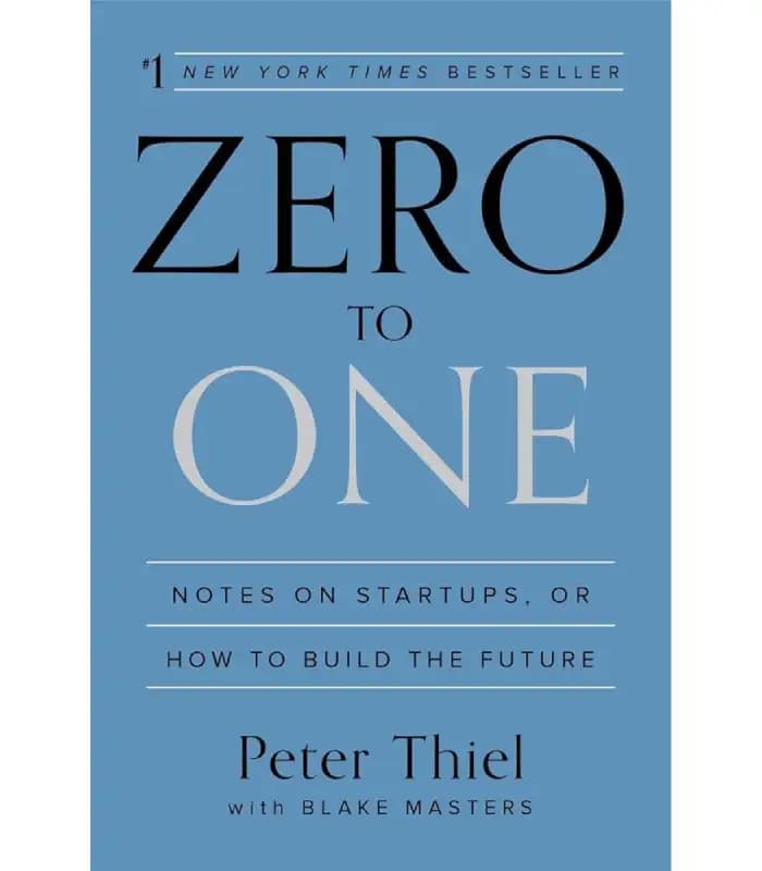 کتاب Zero to One: Notes on Startups, or How to Build the Future (از صفر به یک) اثر Peter Thiel و Blake Masters | نسخه انگلیسی PDF