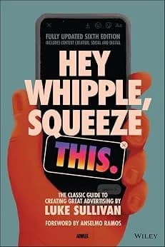 و دانلود نسخه کامل کتاب زبان اصلی Hey Whipple, Squeeze This: The Classic Guide to Creating Great Advertising | دانلود کتاب خارجی