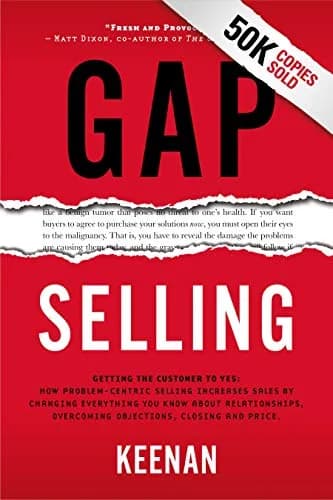 و دانلود نسخه کامل کتاب زبان اصلی Gap Selling: Getting the Customer to Yes: How Problem-Centric Selling Increases Sales by Changing Everything You Know About Relationships, Overcoming Objections,