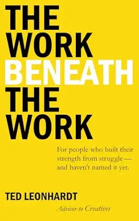 و دانلود نسخه کامل کتاب زبان اصلی The Work Beneath the Work: For People Who Built Their Strength from Struggle — and Haven’t Named it Yet | دانلود کتاب خارجی