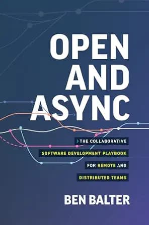 و دانلود نسخه کامل کتاب زبان اصلی Open and Async: The collaborative software development playbook for remote and distributed teams | دانلود کتاب خارجی