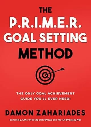 و دانلود نسخه کامل کتاب زبان اصلی The P.R.I.M.E.R. Goal Setting Method: The Only Goal Achievement Guide You’ll Ever Need! (Self-Help Books for Busy People Book 3) | دانلود کتاب خارجی