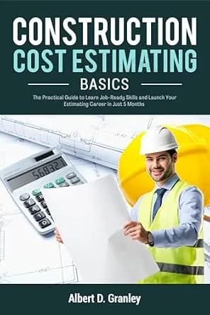 و دانلود نسخه کامل کتاب زبان اصلی CONSTRUCTION COST ESTIMATING Basics: The Practical Guide to Learn Job-Ready Skills and Launch Your Estimating Career in Just 5 Months | دانلود کتاب خارجی