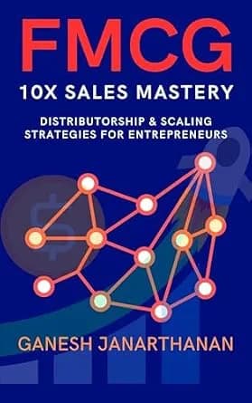 و دانلود نسخه کامل کتاب زبان اصلی FMCG 10X SALES MASTERY : DISTIBUTORSHIP & SCALING STRATEGIES FOR ENTREPRENEURS | دانلود کتاب خارجی