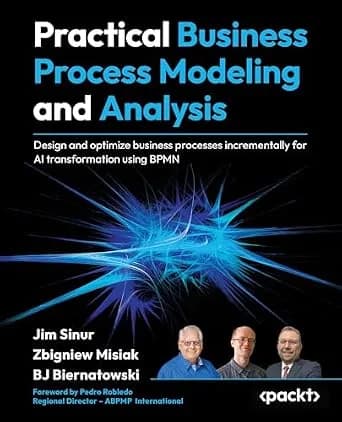 و دانلود نسخه کامل کتاب زبان اصلی Practical Business Process Modeling and Analysis: Design and optimize business processes incrementally for AI transformation using BPMN | دانلود کتاب خارجی
