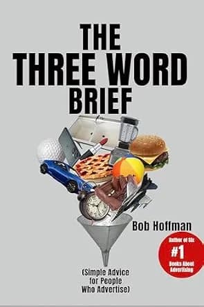 و دانلود نسخه کامل کتاب زبان اصلی The Three Word Brief: Simple Advice for People Who Advertise | دانلود کتاب خارجی