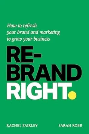 و دانلود نسخه کامل کتاب زبان اصلی Rebrand Right: How to refresh your brand and marketing to grow your business | دانلود کتاب خارجی