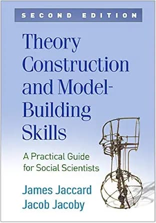 و دانلود نسخه کامل کتاب زبان اصلی Theory Construction and Model-Building Skills: A Practical Guide for Social Scientists (Methodology in the Social Sciences Series) | دانلود کتاب خارجی