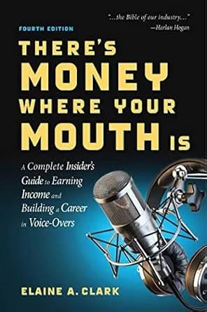 و دانلود نسخه کامل کتاب زبان اصلی There’s Money Where Your Mouth Is (Fourth Edition): A Complete Insider’s Guide to Earning Income and Building a Career in Voice-Overs | دانلود کتاب خارجی