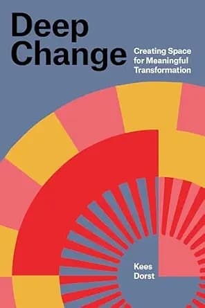 و دانلود نسخه کامل کتاب زبان اصلی Deep Change: Creating Space for Meaningful Transformation | دانلود کتاب خارجی