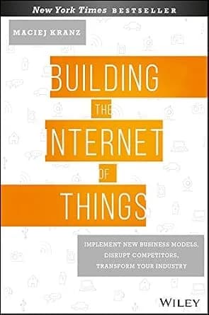و دانلود نسخه کامل کتاب زبان اصلی Building the Internet of Things: Implement New Business Models, Disrupt Competitors, Transform Your Industry | دانلود کتاب خارجی