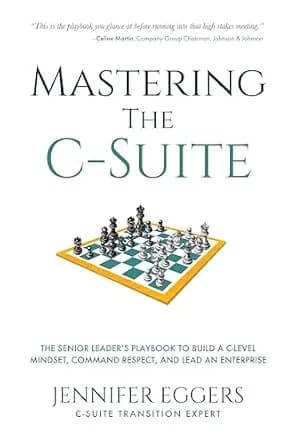 و دانلود نسخه کامل کتاب زبان اصلی Mastering the C-Suite: The Senior Leader’s Playbook to Build a C-Level Mindset, Command Respect, and Lead an Enterprise | دانلود کتاب خارجی