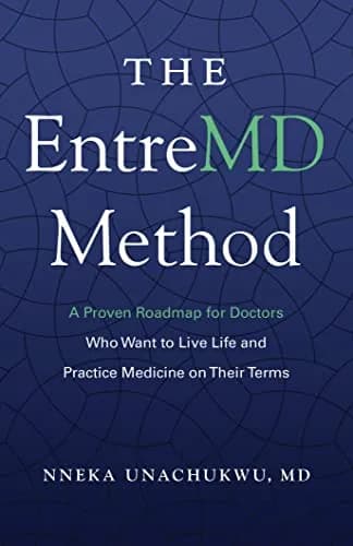و دانلود نسخه کامل کتاب زبان اصلی The EntreMD Method: A Proven Roadmap for Doctors Who Want to Live Life and Practice Medicine on Their Terms Kindle Edition | دانلود کتاب خارجی