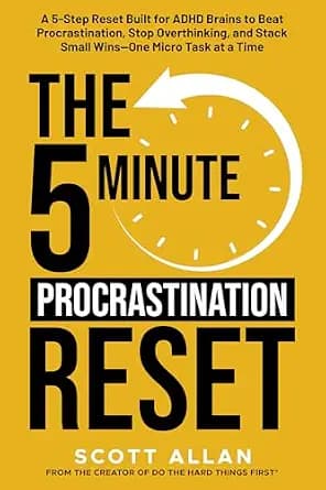 و دانلود نسخه کامل کتاب زبان اصلی The 5-Minute Procrastination Reset (for ADHD Brains): A 5-Step Reset Built for ADHD Brains to Beat Procrastination, Stop Overthinking, and Stack Small … 5-Minute