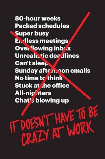 کتاب It Doesn’t Have to Be Crazy at Work (در محیط کار لازم نیست دیوانهوار کار کنید) نسخه انگلیسی PDF | جیسون فرید