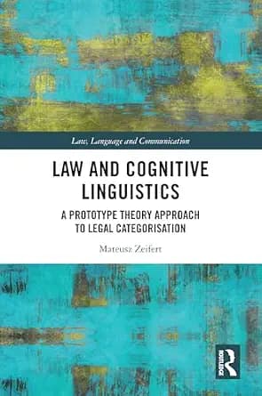 و دانلود نسخه کامل کتاب زبان اصلی Law and Cognitive Linguistics: A Prototype Theory Approach to Legal Categorisation (Law, Language and Communication) | دانلود کتاب خارجی