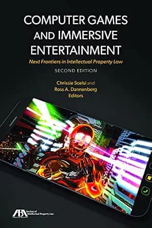 و دانلود نسخه کامل کتاب زبان اصلی Computer Games and Immersive Entertainment: Next Frontiers in Intellectual Property Law, Second Edition | دانلود کتاب خارجی