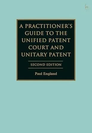 و دانلود نسخه کامل کتاب زبان اصلی A Practitioner’s Guide to the Unified Patent Court and Unitary Patent | دانلود کتاب خارجی