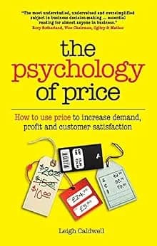 و دانلود نسخه کامل کتاب زبان اصلی The Psychology of Price: How to use price to increase demand, profit and customer satisfaction | دانلود کتاب خارجی