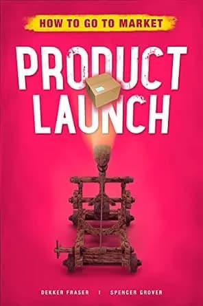 و دانلود نسخه کامل کتاب زبان اصلی Product Launch: Product Marketing | SaaS Marketing | Value Proposition Design | Digital Marketing | Product Management | Small Business | Lead Generation | Entre