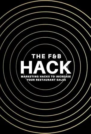 و دانلود نسخه کامل کتاب زبان اصلی THE F&B HACK: Marketing Hacks To Increase Your Restaurant Sales | دانلود کتاب خارجی