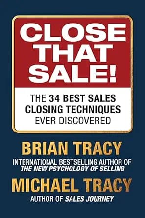 و دانلود نسخه کامل کتاب زبان اصلی Close That Sale!: The 34 Best Sales Closing Techniques Ever Discovered | دانلود کتاب خارجی