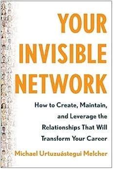 و دانلود نسخه کامل کتاب زبان اصلی Your Invisible Network: How to Create, Maintain, and Leverage the Relationships That Will Transform Your Career | دانلود کتاب خارجی