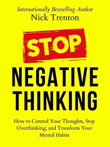 و دانلود نسخه کامل کتاب زبان اصلی Stop Negative Thinking: How to Control Your Thoughts, Stop Overthinking, and Transform Your Mental Habits (The Path to Calm Book 9) Kindle Edition | دانلود کتاب