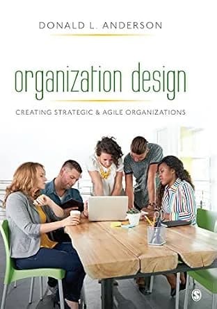و دانلود نسخه کامل کتاب زبان اصلی Organization Design: Creating Strategic & Agile Organizations | دانلود کتاب خارجی