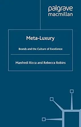 و دانلود نسخه کامل کتاب زبان اصلی Meta-Luxury: Brands and the Culture of Excellence | دانلود کتاب خارجی