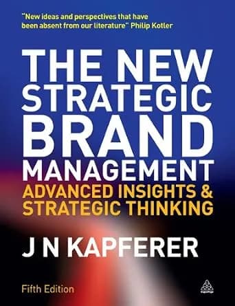 و دانلود نسخه کامل کتاب زبان اصلی The New Strategic Brand Management: Advanced Insights and Strategic Thinking (New Strategic Brand Management: Creating & Sustaining Brand Equity) | دانلود کتاب خ