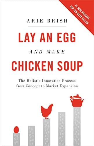 و دانلود نسخه کامل کتاب زبان اصلی Lay an Egg and Make Chicken Soup: The Holistic Innovation Process from Concept to Market Expansion | دانلود کتاب خارجی