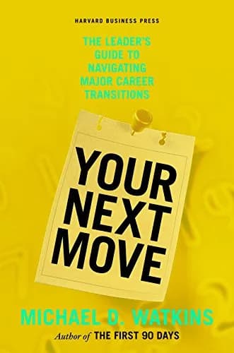 و دانلود نسخه کامل کتاب زبان اصلی Your Next Move: The Leader’s Guide to Navigating Major Career Transitions Kindle Edition | دانلود کتاب خارجی