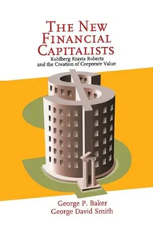 و دانلود نسخه کامل کتاب زبان اصلی The New Financial Capitalists: Kohlberg Kravis Roberts and the Creation of Corporate Value | دانلود کتاب خارجی