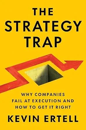 و دانلود نسخه کامل کتاب زبان اصلی The Strategy Trap: Why Companies Fail at Execution and How to Get It Right | دانلود کتاب خارجی