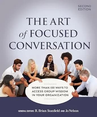و دانلود نسخه کامل کتاب زبان اصلی The Art of Focused Conversation, Second Edition: More Than 100 Ways to Access Group Wisdom in Your Organization | دانلود کتاب خارجی