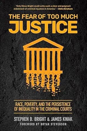 و دانلود نسخه کامل کتاب زبان اصلی The Fear of Too Much Justice: Race, Poverty, and the Persistence of Inequality in the Criminal Courts | دانلود کتاب خارجی