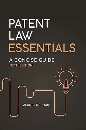 و دانلود نسخه کامل کتاب زبان اصلی Patent Law Essentials: A Concise Guide | دانلود کتاب خارجی