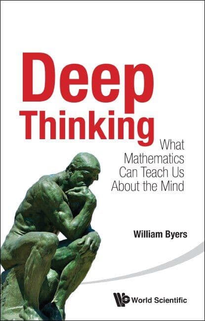 کتاب Deep Thinking: What Mathematics Can Teach Us About the Mind اثر ویلیام بایرز PDF نسخه انگلیسی
