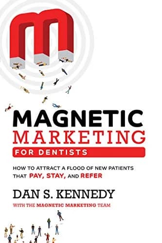 و دانلود نسخه کامل کتاب زبان اصلی Magnetic Marketing for Dentists: How to Attract a Flood of New Patients That Pay, Stay, and Refer Kindle Edition | دانلود کتاب خارجی