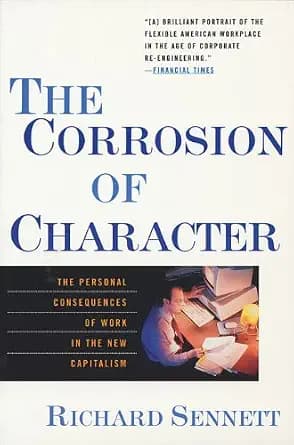 و دانلود نسخه کامل کتاب زبان اصلی The Corrosion of Character: The Personal Consequences of Work in the New Capitalism | دانلود کتاب خارجی